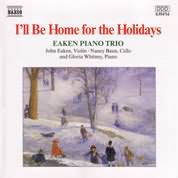 I'll Be Home For The Holidays / Eaken Piano Trio