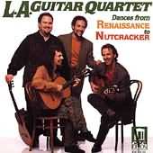 Dances from Renaissance to Nutcracker / LA Guitar Quartet