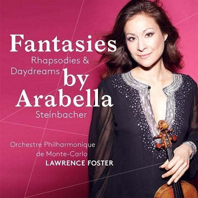 Fantasies, Rhapsodies & Daydreams / Steinbacher, Foster, Monte-Carlo Philharmonic