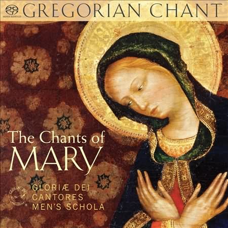 The Chants of Mary / Gloriae Dei Cantores Men's Schola
