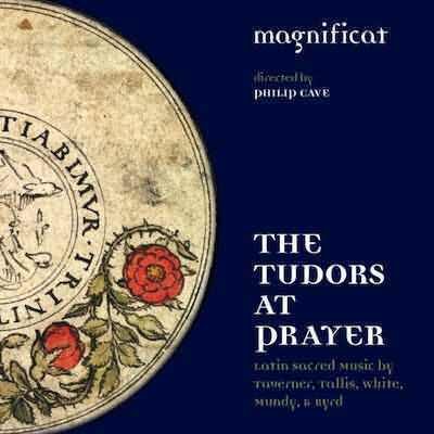 The Tudors At Prayer Phillip Cave, Magnificat