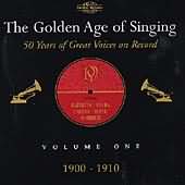 The Golden Age Of Singing Vol 1 - 1900-1910