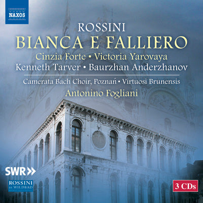 Rossini: Bianca e Falliero / Fogliani