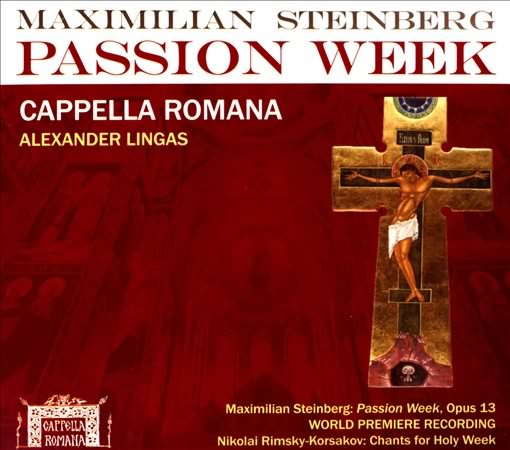Steinberg: Passion Week; Rimsky-korsakov: Chants For Holy Week / Lingas, Cappella Roman