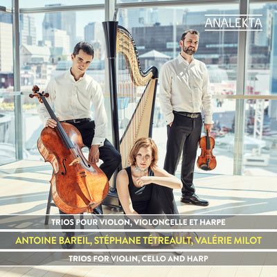 Trios for Violin, Cello & Harp / Bareil, Tetreault, Milot