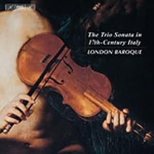 The Trio Sonata In 17th-century Italy / London Baroque