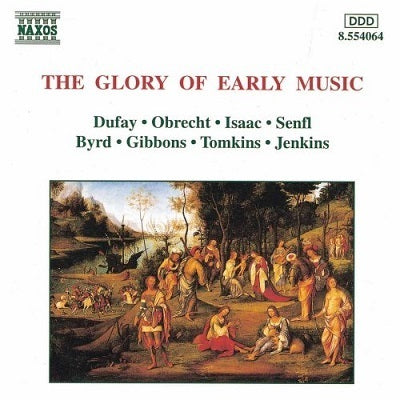 The Glory of Early Music - Dufay, Obrecht, Isaac