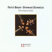 Brun, Schoeck: Streichquartette / Amar String Quartet