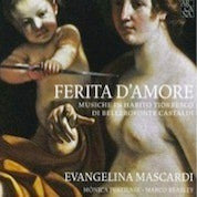 Ferita d'Amore - Music of Castaldi, Bellerofonte / Evangelina Mascardi