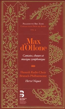 Max D'ollone: Cantates, Chours & Musique Symphonique
