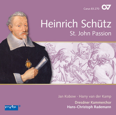 Schutz: St. John Passion / Rademann, Dresden Chamber Choir