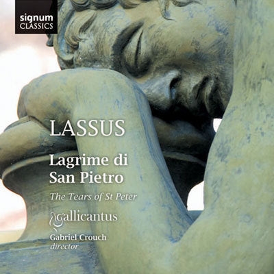 Lassus: Lagrime di San Pietro / Gallicantus