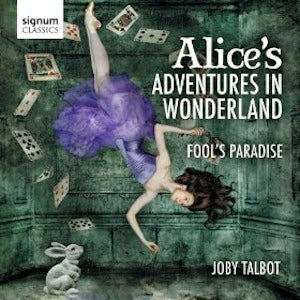 Talbot: Alice's Adventures in Wonderland, Fool's Paradise / Austin, RPO