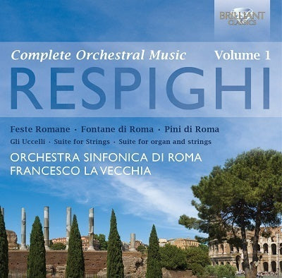 Respighi: Complete Orchestral Music, Vol. 1 / La Vecchia, Rome Symphony Orchestra