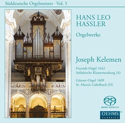 Suddeutsche Orgelmeister, Vol. 5: Hans Leo Hassler / Kelemen