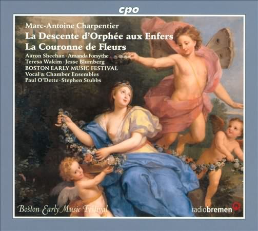 Charpentier: La Descente D'orphee Aux Enfers; La Couronne De Fluers / Boston Early Music Festival