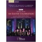 Sacred Music - An Easter Celebration / The Sixteen