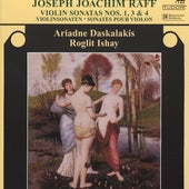 Raff: Violin Sonatas No  1, 3, & 4 / Daskalakis, Ishay