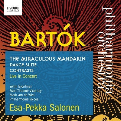 Bartok: The Miraculous Mandarin, Dance Suite & Contrasts / Salonen, Philharmonia