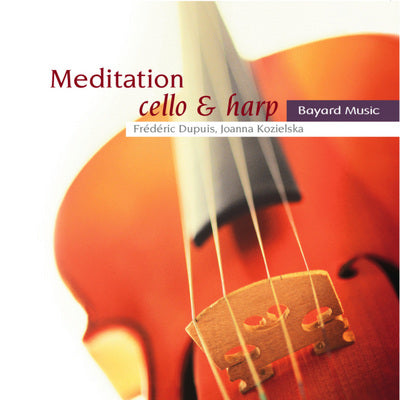 Meditation: Cello & Harp / Kozielska, Dupuis