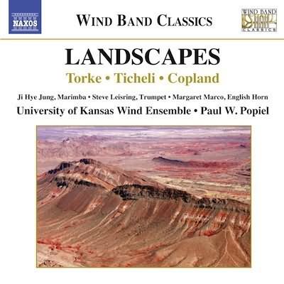 Landscapes - Torke, Ticheli, Copland / Popiel, University Of Kansas Wind Ensemble