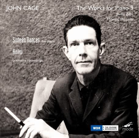 John Cage: The Piano Works 9 - Sixteen Dances; Haiku