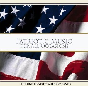 Patriotic Music For All Occasions / United States Military Bands