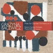 Bacewicz - Music For Chamber Orchestra Vol. 2 / Zoltowski, Radom Chamber Orchestra
