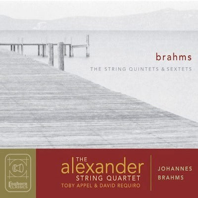 Brahms: The String Quintets & Sextets / Alexander String Quartet