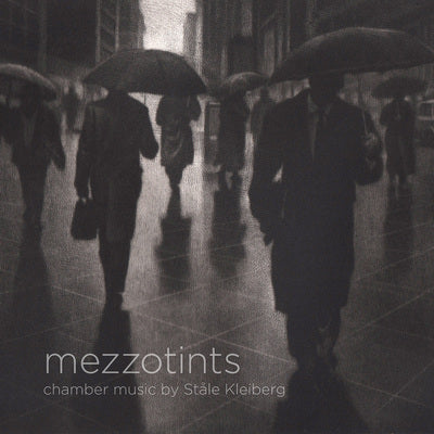 Mezzotints: Chamber Music By Stale Kleiberg (Blu-ray Audio)