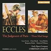 Eccles: The Judgment Of Paris, Mad Songs / Curnyn, Crowe, Hulett, Early Opera Company