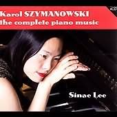 Szymanowski: Complete Piano Works / Sinae Lee