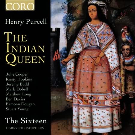 Purcell: The Indian Queen / Christophers, The Sixteen