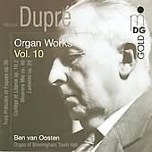 Dupre: Organ Works Vol 10 / Ben Van Oosten