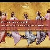 Feliz Navidad: Mediterranean Christmas Music From The Renaissance