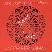 Jane Pickeringe's Lute Book / Jacob Heringman