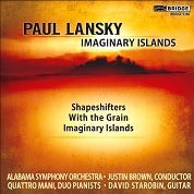 Lansky: Imaginary Islands / Brown, Grace, Rybak, Alabama Symphony