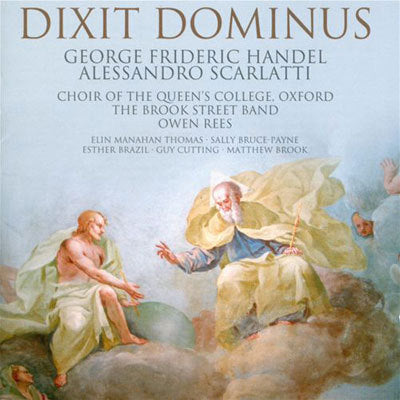 Handel, Scarlatti: Dixit Dominus / Rees, Choir of Queen's College Oxford