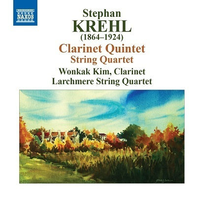 Krehl: String Quartet, Op. 17, Clarinet Quintet / Kim, Larchmere String Quartet