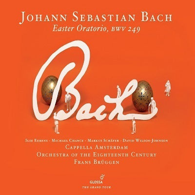 Bach: Easter Oratorio / Bruggen, Orchestra of the 18th Century