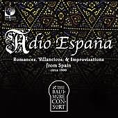 Adio Espana - Romances, Villancicos & Improvisations From Spain / Baltimore Consort