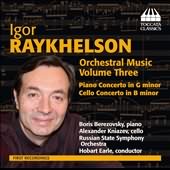 Raykhelson: Orchestral Music, Vol. 3 - Piano Concerto, Cello Concerto