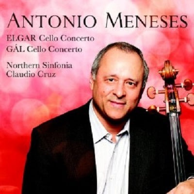 Gal, Elgar: Cello Concertos / Meneses, Cruz, Northern Sinfonia