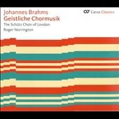 Brahms: Geistliche Chormusik / Norrington, Schutz Choir