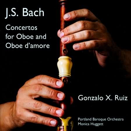 Bach: Concertos for Oboe and Oboe d'Amore / Huggett, Ruiz, Portland Baroque
