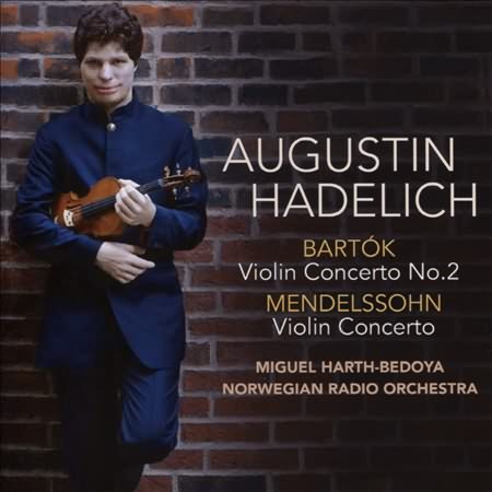 Bartok, Mendelssohn: Violin Concertos / Hadelich, Harth-Bedoya, Norwegian Radio Orchestra