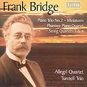Bridge: String Quartets No 3 & 4, Piano Trio No 2, Etc