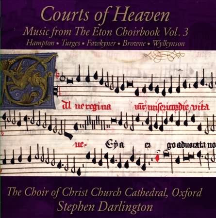 Courts Of Heaven -  Music From The Eton Choirbook, Vol. 3