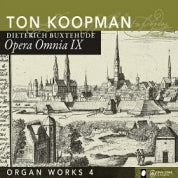 Buxtehude: Opera Omnia IX - Organ Works Vol 4 / Ton Koopman