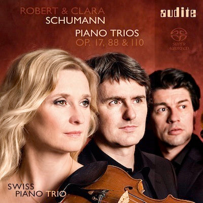 Robert & Clara Schumann: Piano Trios / Swiss Piano Trio
